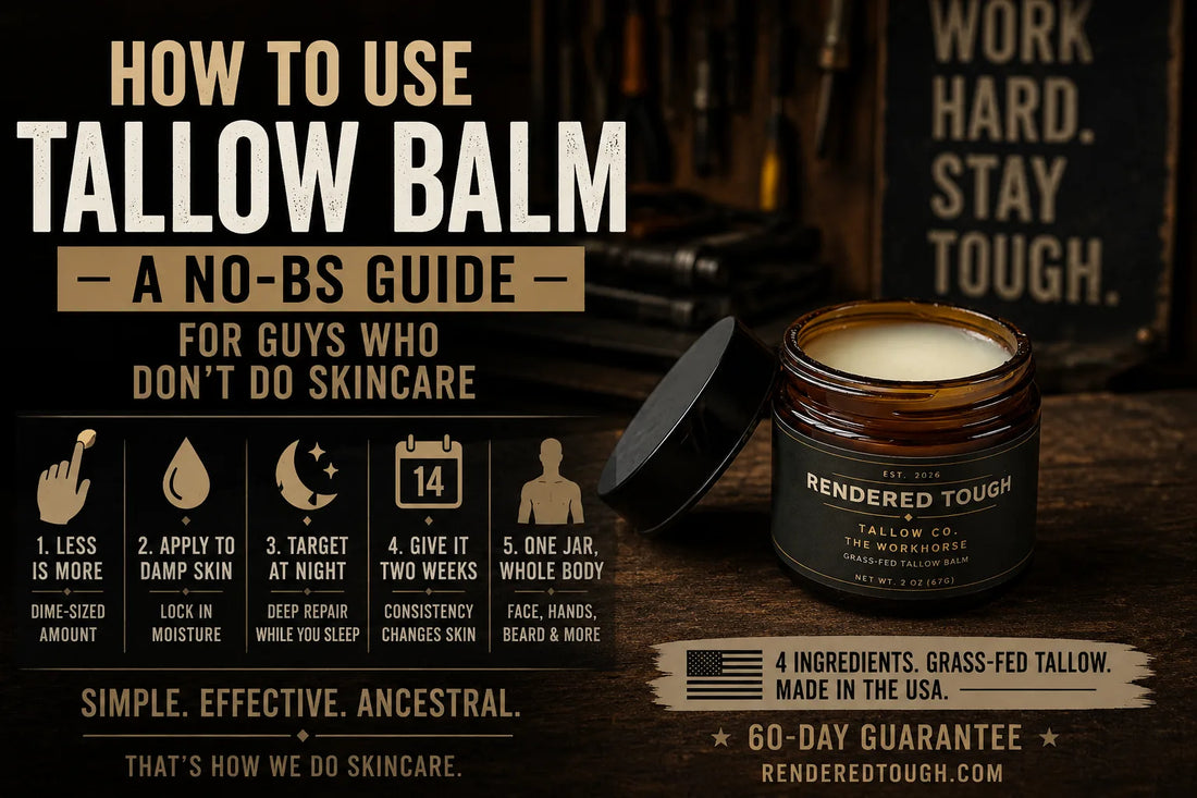 Rendered Tough tallow balm open jar on a rugged workbench with simple tips for how men can use tallow balm on hands, face, beard, and dry skin.